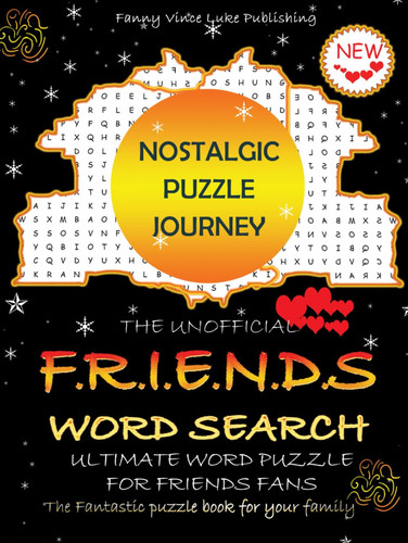 THE UNOFFICIAL FRIENDS WORD SEARCH NEW: Ultimate Word Puzzle for Friends Fans - Large Print Premium 2067 Keywords Finds about the best 90s TV Show ... Puzzle for Seniors, Adults, Teens, Kids)