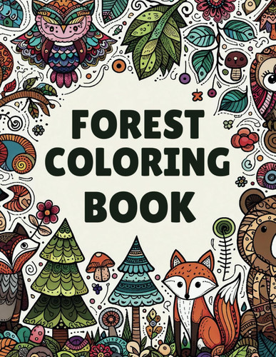 Forest An Adult Coloring Book: In the Enchanted Forest