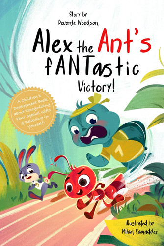 Alex The Ant's fANTastic Victory!: A children's book about developing confidence.