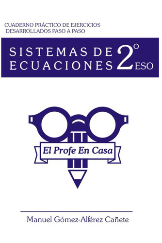Sistemas de ecuaciones 2º ESO (Spanish Edition)