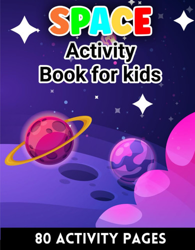 Space Activity Book for Kids: Outer Space Coloring with Planets, Scissor Skills, Tracing, Drawing Mazes and More Puzzle Games for Boys & Girls Age 4-8 (80 Activity Pages)