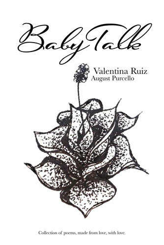 Baby Talk: A collection of poems made from love, with love.