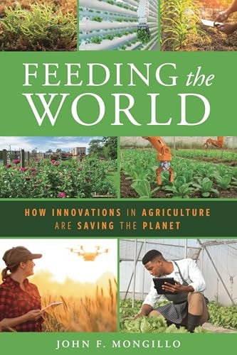Feeding the World How Innovations in Agriculture Are Saving the Planet