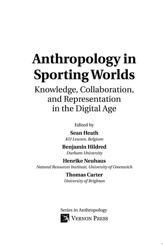 Anthropology in Sporting Worlds Knowledge, Collaboration, and Representation in the Digital Age