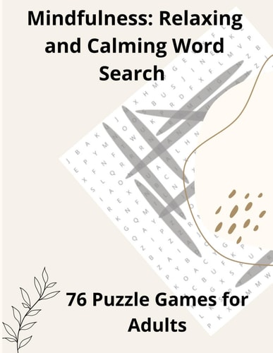 Mindfulness: Relaxing and Calming Word Search Puzzle Games for Adults: Mindfulness: serene and peaceful word search for adults