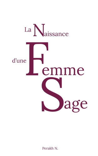 La Naissance d'une Femme Sage (French Edition)