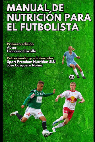 El manual de nutrición para el futbolista: suplementación deportiva (Spanish Edition)