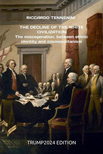 THE DECLINE OF THE WHITE CIVILIZATION: The miscegenation, between ethnic identity and cosmopolitanism