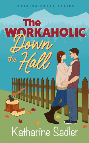 The Workaholic Down the Hall: A Small Town Secret Baby Romance (Catalpa Creek)
