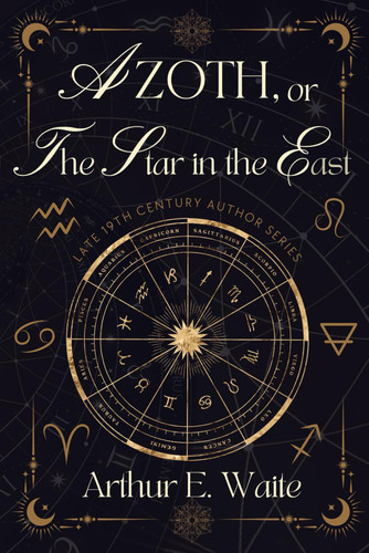 Azoth: or the Star in the East