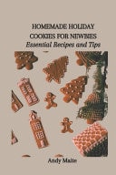 Homemade Holiday Cookies for Newbies Essential Recipes and Tips