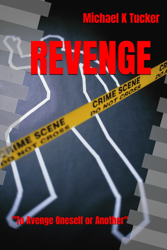 REVENGE: "To Avenge Oneself or Another"