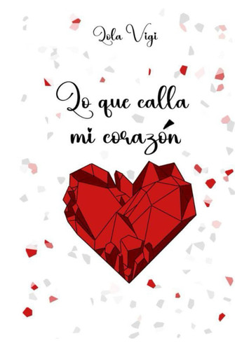 Lo que calla mi corazón: Versión 1 (Spanish Edition)