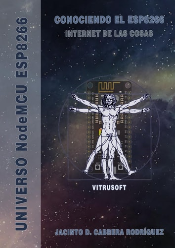 UNIVERSO NodeMCU ESP8266: CONOCIENDO EL ESP8266: Internet de las Cosas (Spanish Edition)