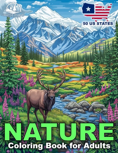 Nature Coloring Book for Adults: Relaxing Landscapes and Beautiful Scenes with Animals across 50 US States for Mindful Stress Relief