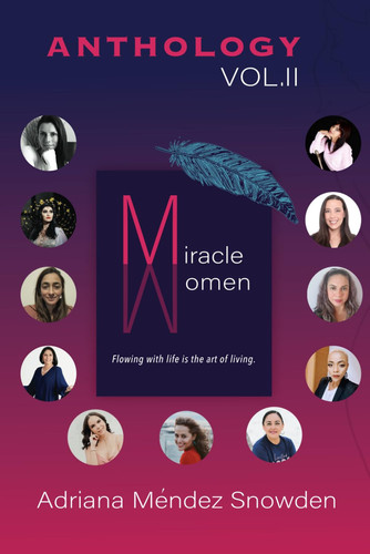 Anthology Miracle Women volumen II: Flowing with life is the art of living (Anthologies Miracle Women)