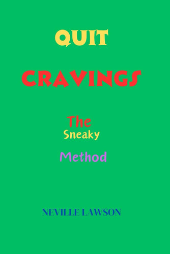 Quit Cravings The Sneaky Method