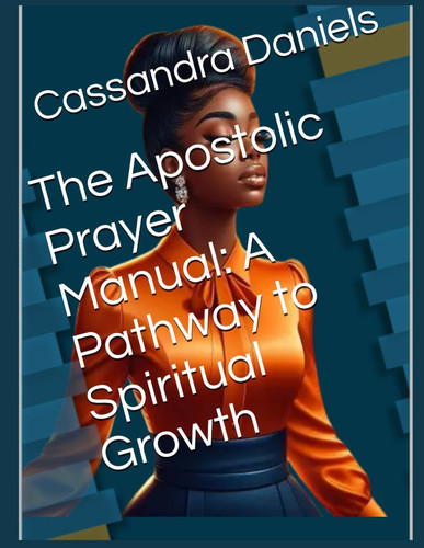 The Apostolic Prayer Manual: A Pathway to Spiritual Growth