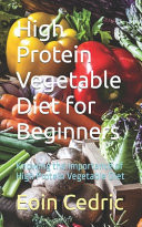 High Protein Vegetable Diet for Beginners Knowing the Importance of High Protein Vegetable Diet