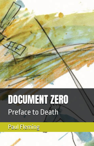 DOCUMENT ZERO: Preface to Death