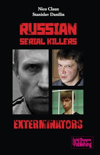 Russian Serial Killers: Exterminators