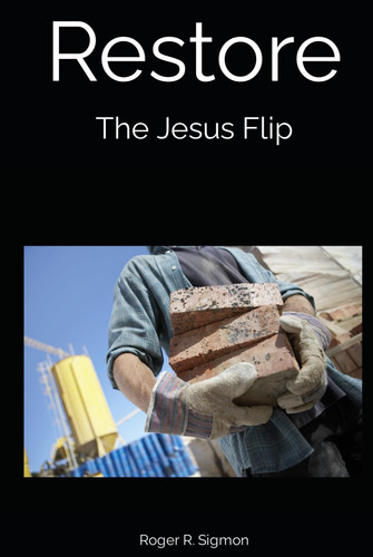 Restore: The Jesus Flip (Restoration and Growth Series)