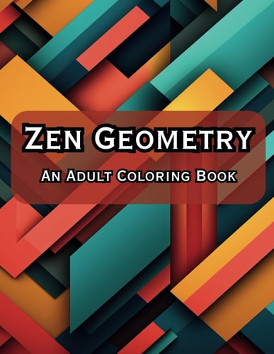 Zen Geometry: An Adult Coloring Book