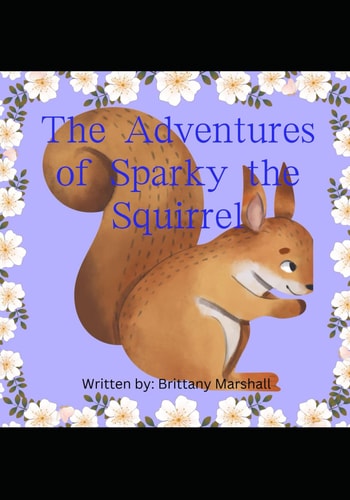 The Adventures of Sparky the Squirrel.