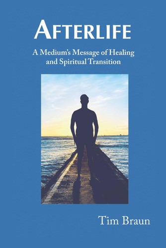 Afterlife: A Medium's Message of Healing and the Spiritual Transition