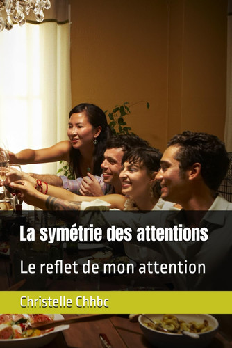 La symétrie des attentions Le reflet de mon attention