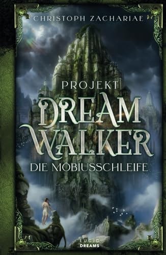 Projekt DreamWalker Die Möbiusschleife (DreamWalker-Trilogie) (German Edition)