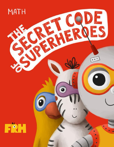 The Secret Code of Superheroes: Math