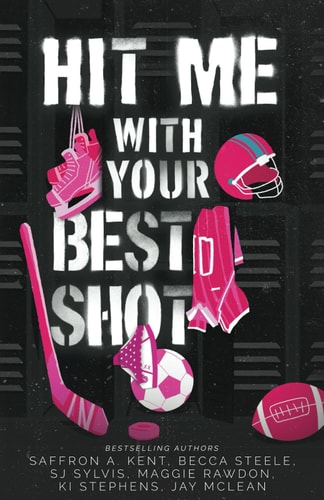 Hit Me With Your Best Shot: A Sports Romance Anthology