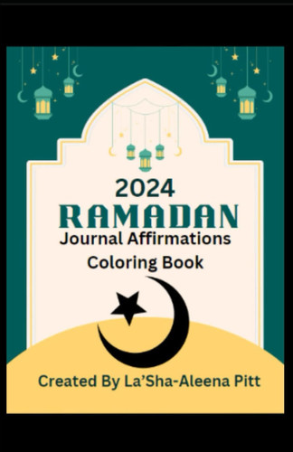 2024 Ramadan Journal Affirmations Coloring Book: "For Women Only"