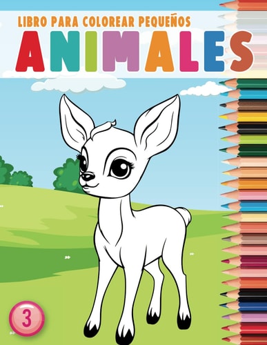 Libro para colorear pequeños animales | Volumen 3: Imágenes adorables de animales para colorear | Para niños y niñas a partir de 1 año (Spanish Edition)