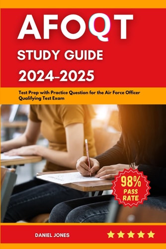 AFOQT Study Guide 2024-2025: Test Prep with Practice Question for the Air Force Officer Qualifying Test Exam