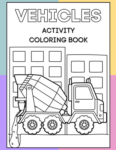Cars, Trucks & Things That GO: Activity & Coloring Book
