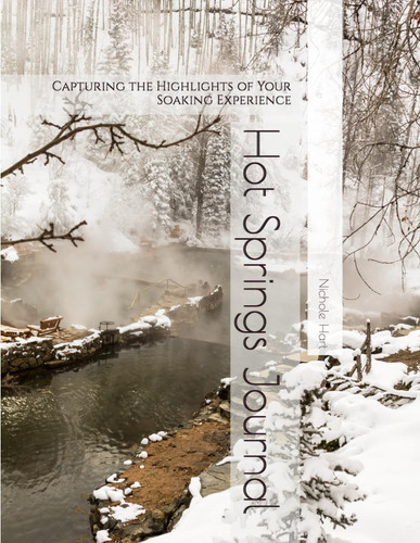 Hot Springs Journal: Capturing the Highlights of Your Soaking Experience