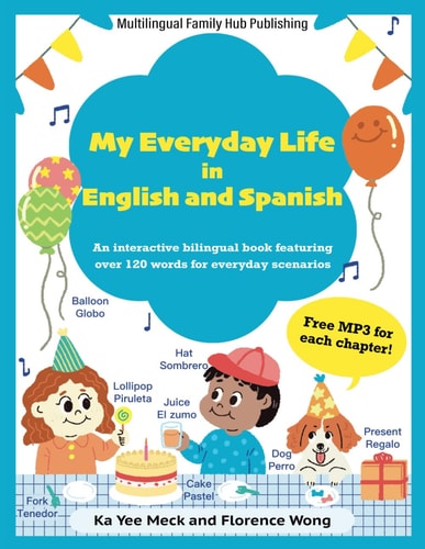 My Everyday Life in English and Spanish: An interactive bilingual book featuring over 120 words for everyday scenarios
