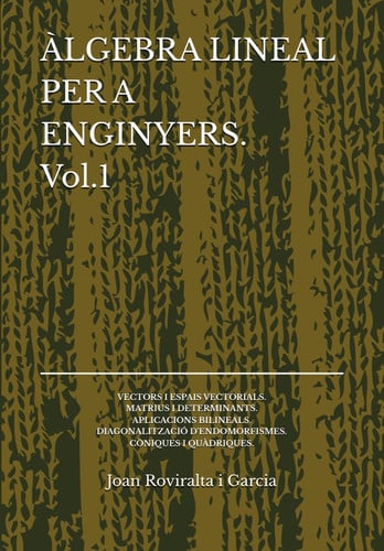 ÀLGEBRA LINEAL PER A ENGINYERS. Vol.1 (Catalan Edition)