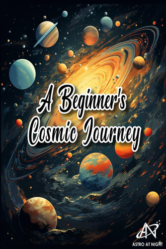 A Beginner's Cosmic Journey