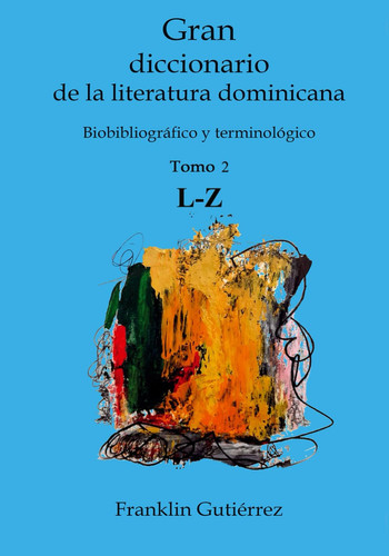 Gran diccionario de la literatura dominicana (Tomo 2) (Spanish Edition)