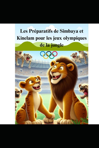 Les Préparatifs de Simbaya et Kinelam pour les jeux olympiques de la jungle