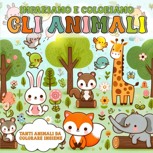Impariamo e coloriamo gli animali: Libro da colorare per bambini (Italian Edition)