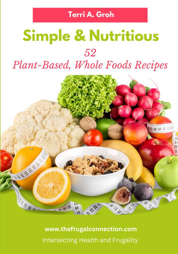 Simple and Nutritious 52 Plant-Based, Whole Foods Recipes