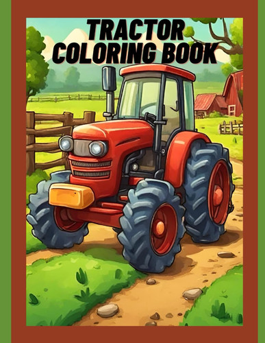 Tractor Coloring Book: Children’s Coloring Pages