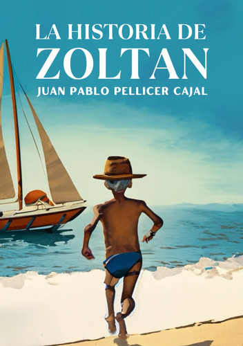 La historia de Zoltan: El marinero que entendió el sentido de la vida (Spanish Edition)