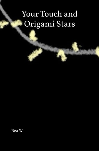 Your Touch and Origami Stars