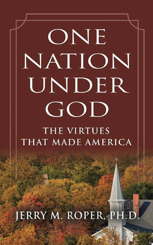 One Nation Under God: The Virtues That Made America