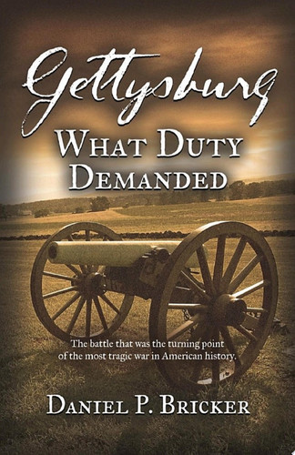 Gettysburg: What Duty Demanded